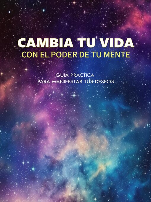 Title details for Cambia tu vida con el poder de tu mente by Mai - Available